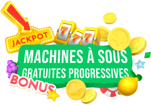 Machines à sous gratuites progressives