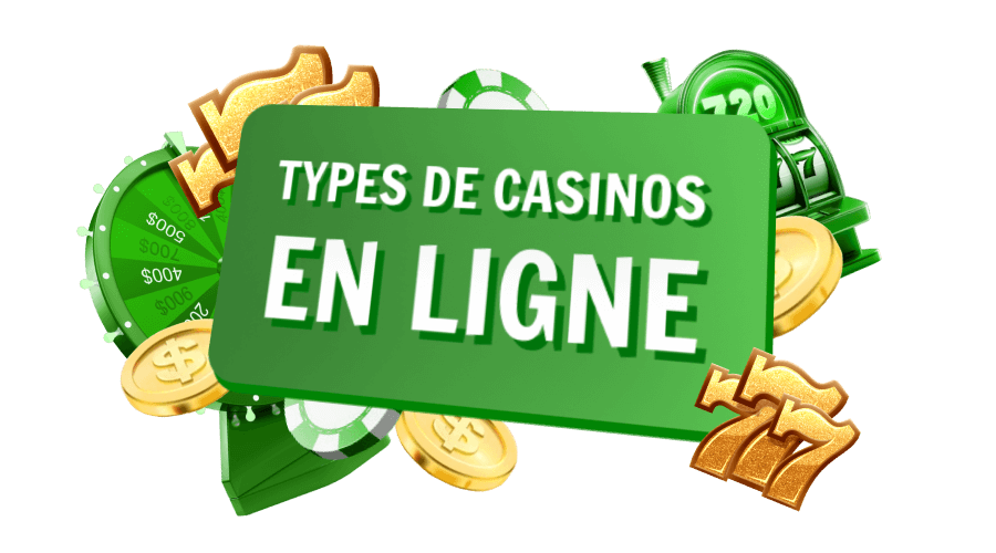 Types de Casinos en ligne